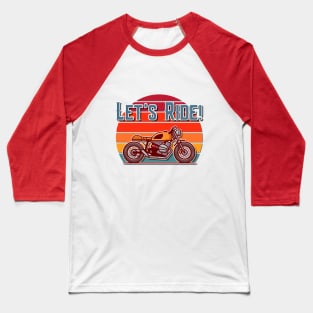 Let's Ride Cafe Racer Retro Vintage Adventure Motorbike Lovers Baseball T-Shirt